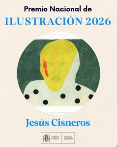 Jesús Cisneros GANA EL PREMIO NACIONAL DE ILUSTRACIÓN 2026